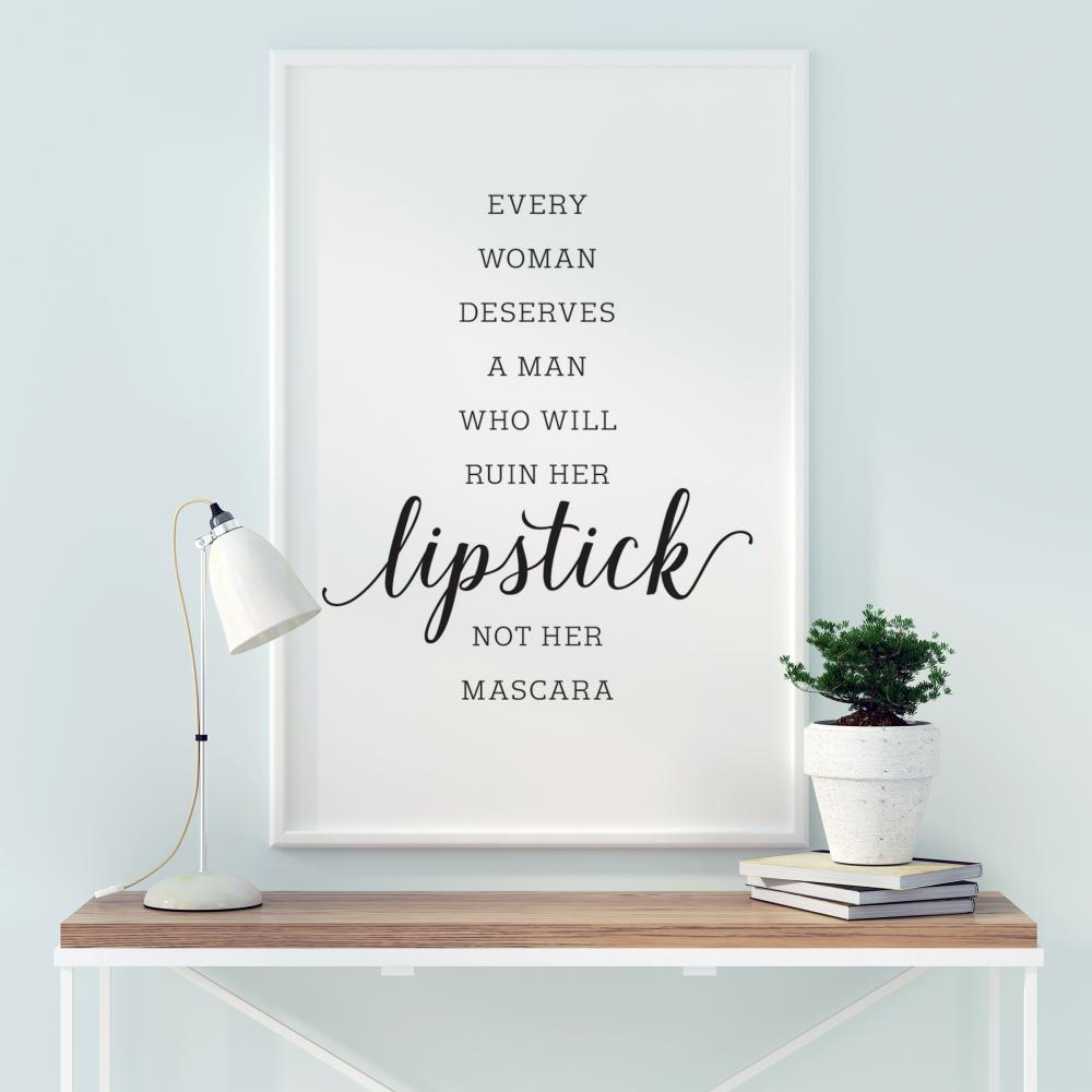 Every woman deserves a man who will ruin her lipstick not her mascara Įrašai