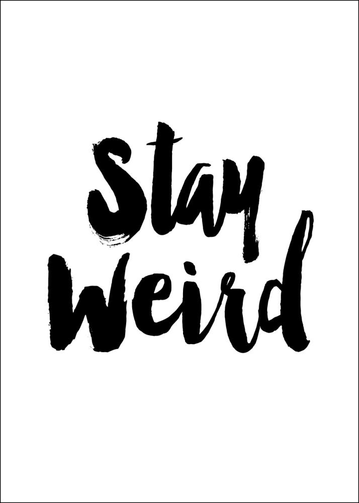 Stay Weird Įrašai