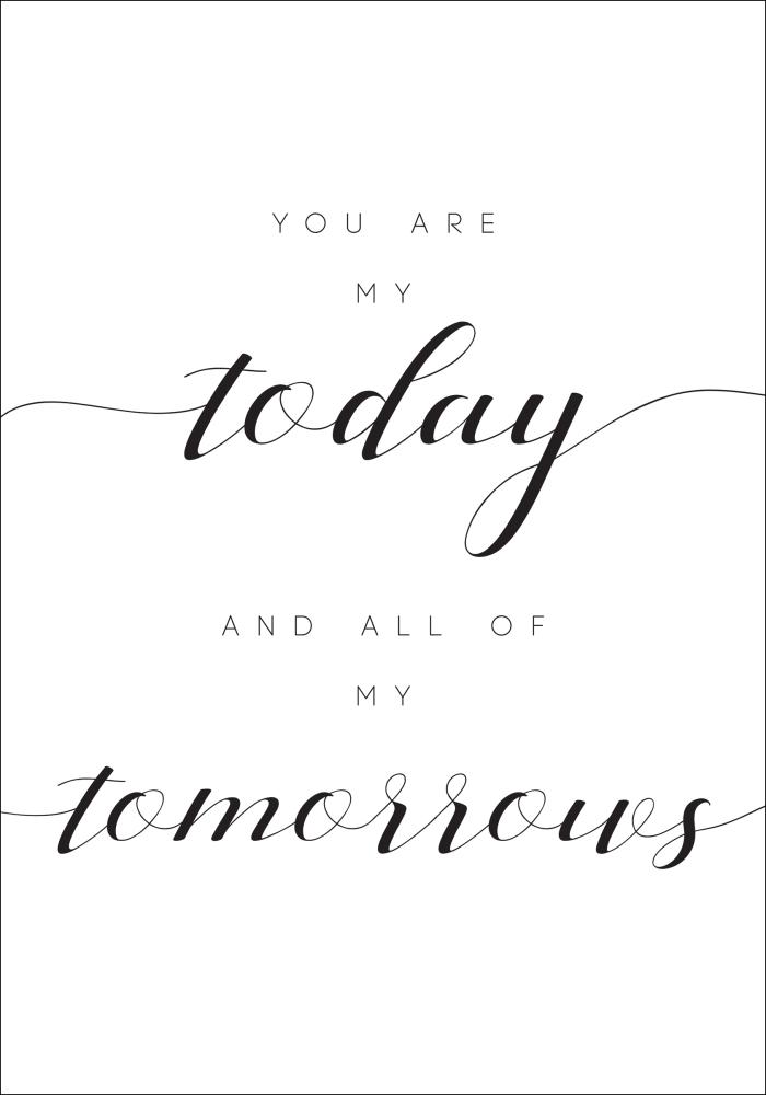 You are my today and all of my tomorrows Įrašai