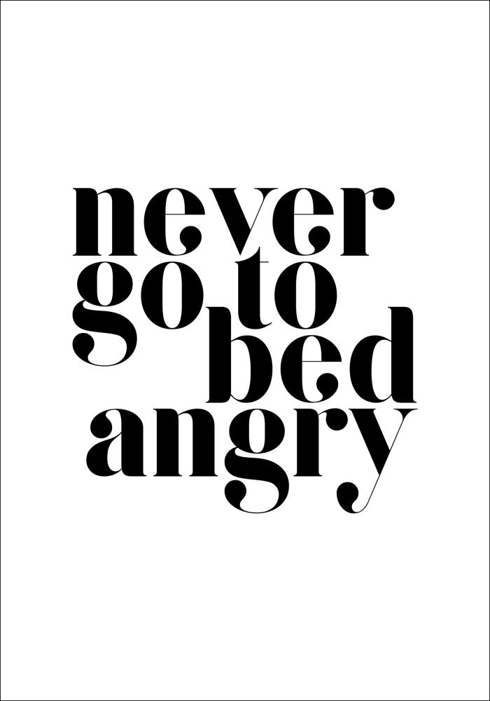 Never go to bed angry Įrašai