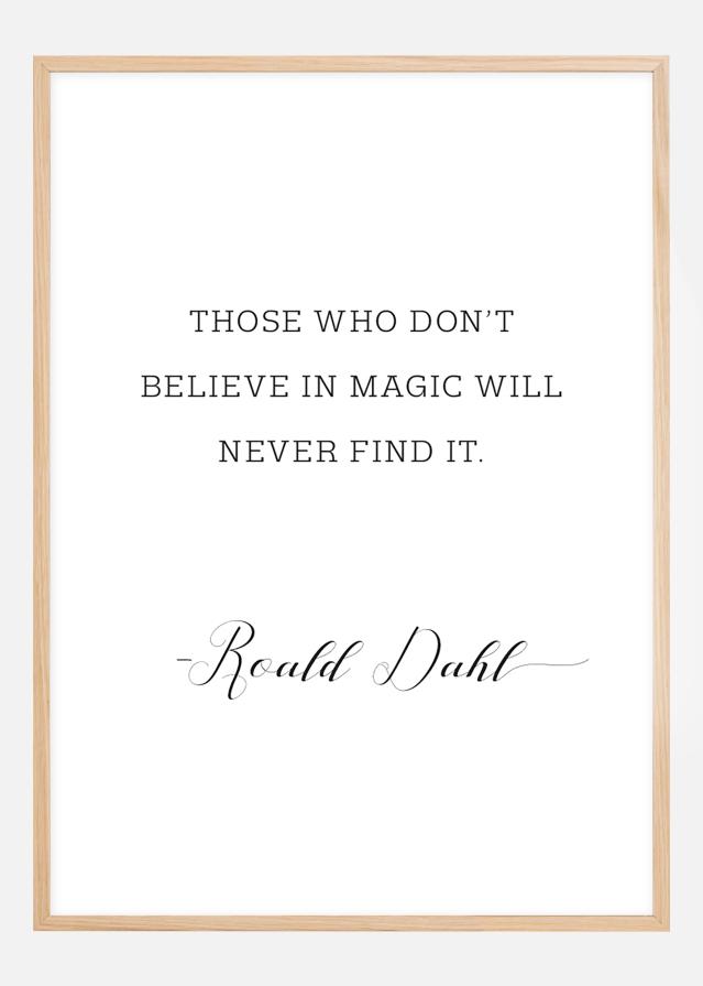 Those who don't believe in magic will never find it Įrašai