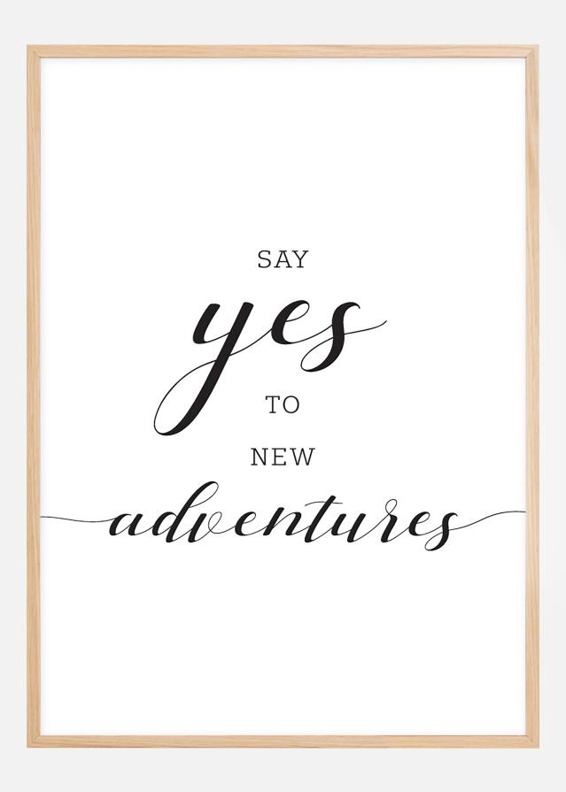 Say yes to new adventures Įrašai