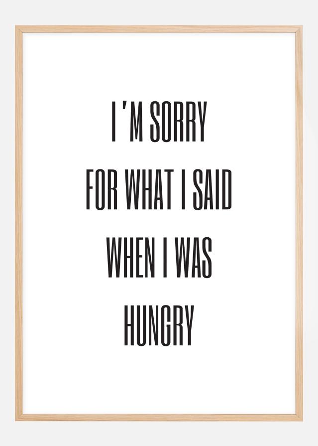 I'm sorry for what i said when was hungry Įrašai